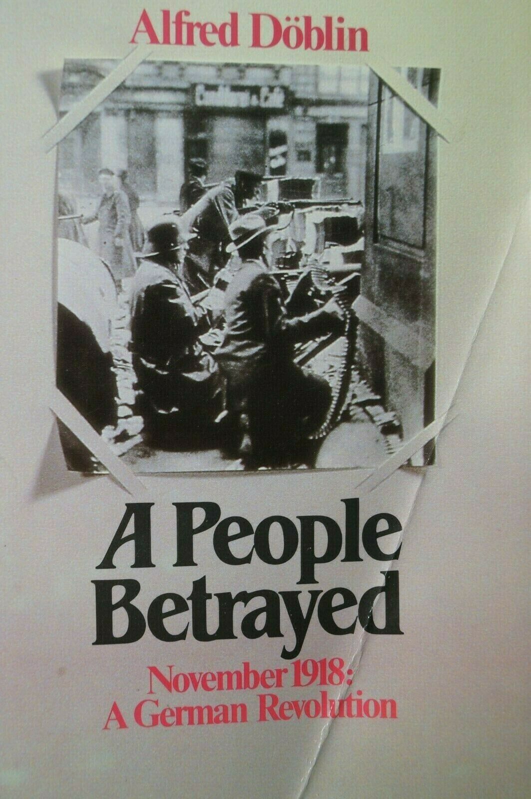 Ww1 Germany A People Betrayed 1918 German Revolution Reference Book