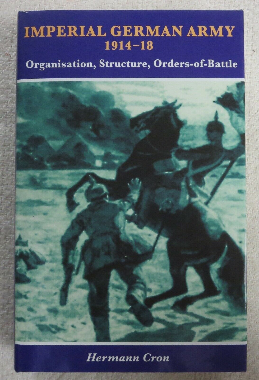 Book Imperial German Army 1914 1918, Organisation, Structure, Orders Of Battle