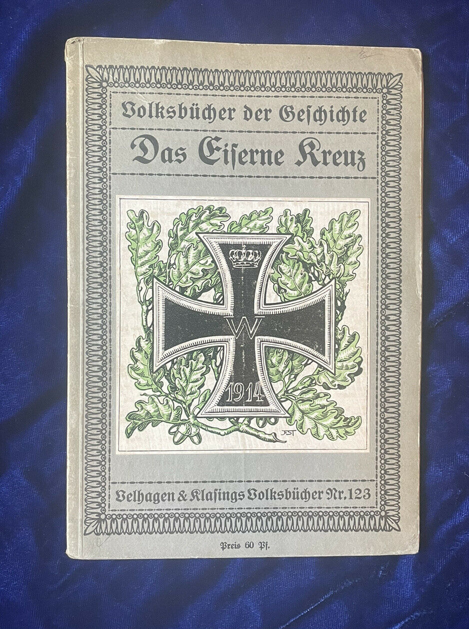 Das Eiserne Kreuz - German Wwi - The Iron Cross History Leaders German Military